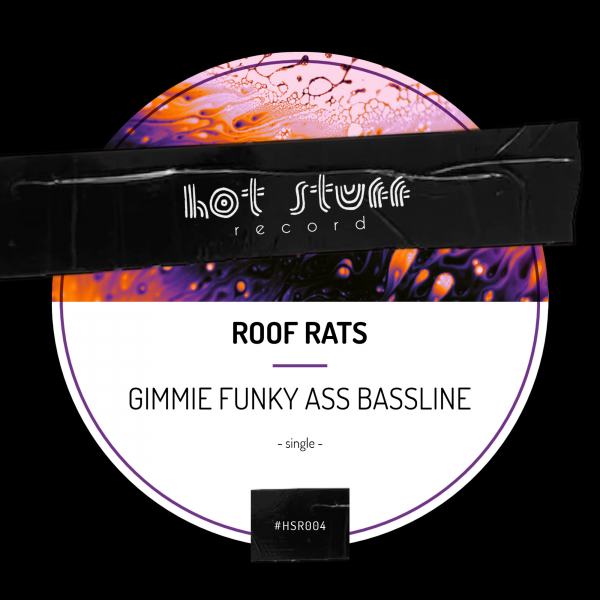 Roof Rats - Gimmie Funky Ass Bassline [HSR004]